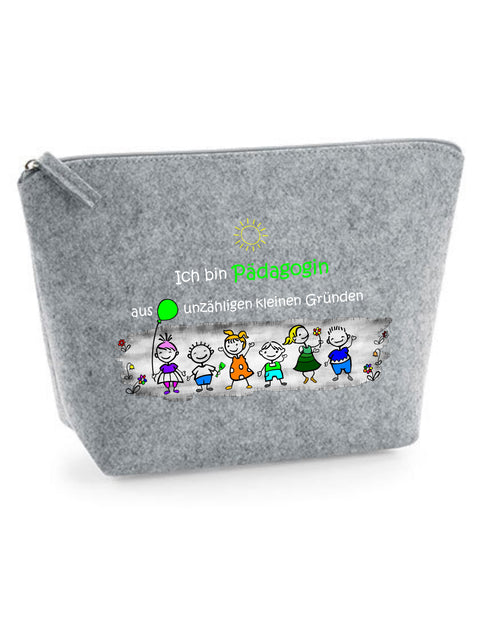 Filz Täschchen Easy S/M L04 Ich bin Pädagogin aus unzähligen kleinen Gründen