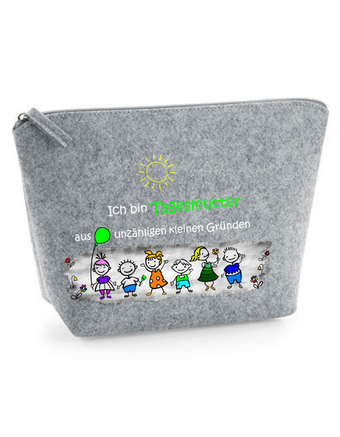 Filz Täschchen Easy S/M L16 Ich bin Tagesmutter aus unzähligen kleinen Gründen