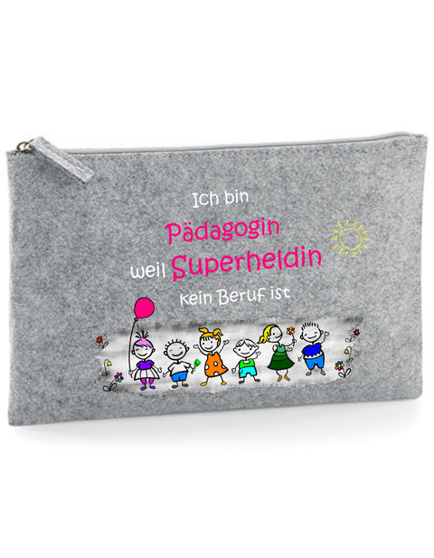 Filz Täschchen Easy Basic L15 Ich bin Pädagogin weil Superheldin kein Beruf ist