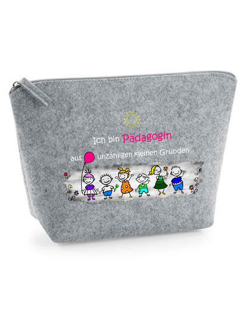 Filz Täschchen Easy S/M L04 Ich bin Pädagogin aus unzähligen kleinen Gründen