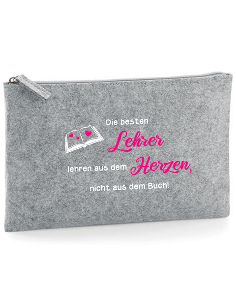 Filz Täschchen Easy Basic L01 Die besten Lehrer lehren aus dem Herzen