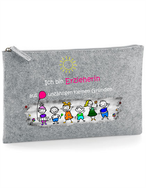 Filz Täschchen Easy Basic L06 Ich bin Erzieherin aus unzähligen kleinen Gründen