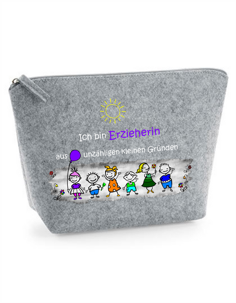 Filz Täschchen Easy S/M L06 Ich bin Erzieherin aus unzähligen kleinen Gründen