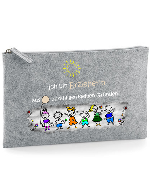 Filz Täschchen Easy Basic L06 Ich bin Erzieherin aus unzähligen kleinen Gründen