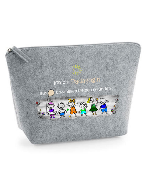 Filz Täschchen Easy S/M L04 Ich bin Pädagogin aus unzähligen kleinen Gründen