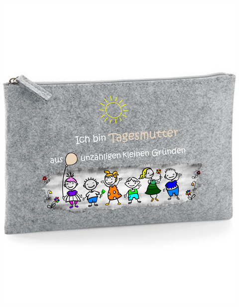 Filz Täschchen Easy Basic L16 Ich bin Tagesmutter aus unzähligen kleinen Gründen