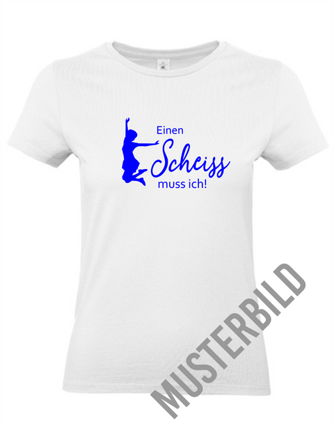 Basic T-Shirt 002 Einen Scheiss muss ich!