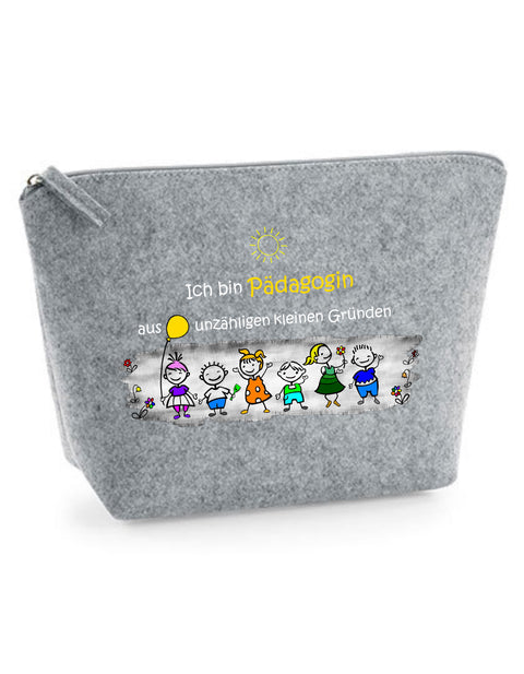 Filz Täschchen Easy S/M L04 Ich bin Pädagogin aus unzähligen kleinen Gründen