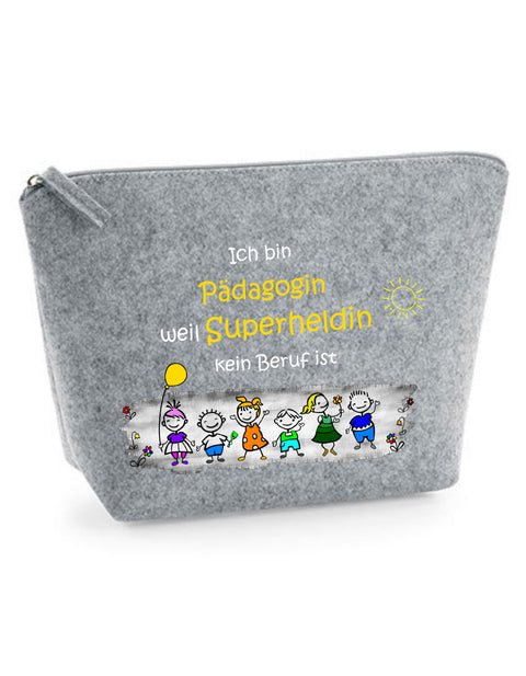 Filz Täschchen Easy S/M L15 Ich bin Pädagogin weil Superheldin kein Beruf ist