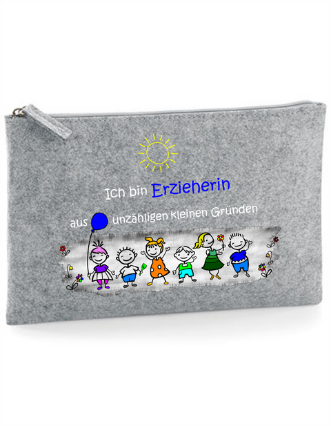 Filz Täschchen Easy Basic L06 Ich bin Erzieherin aus unzähligen kleinen Gründen