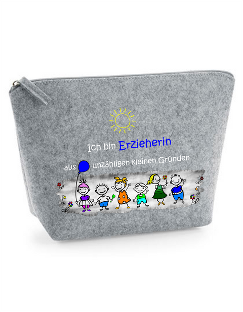 Filz Täschchen Easy S/M L06 Ich bin Erzieherin aus unzähligen kleinen Gründen