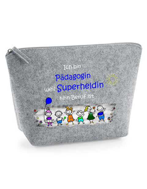 Filz Täschchen Easy S/M L15 Ich bin Pädagogin weil Superheldin kein Beruf ist