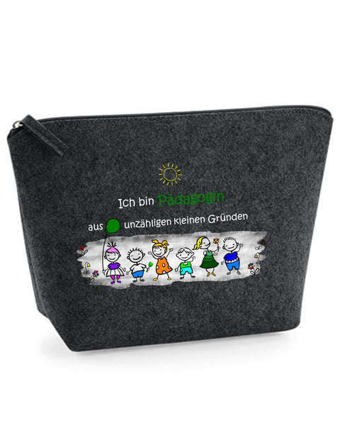 Filz Täschchen Easy S/M L04 Ich bin Pädagogin aus unzähligen kleinen Gründen