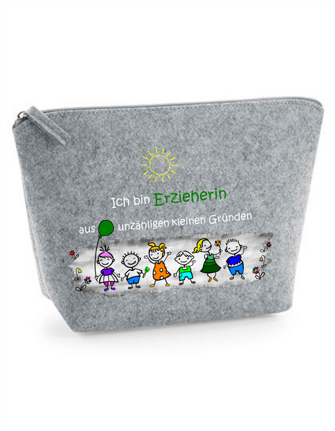 Filz Täschchen Easy S/M L06 Ich bin Erzieherin aus unzähligen kleinen Gründen