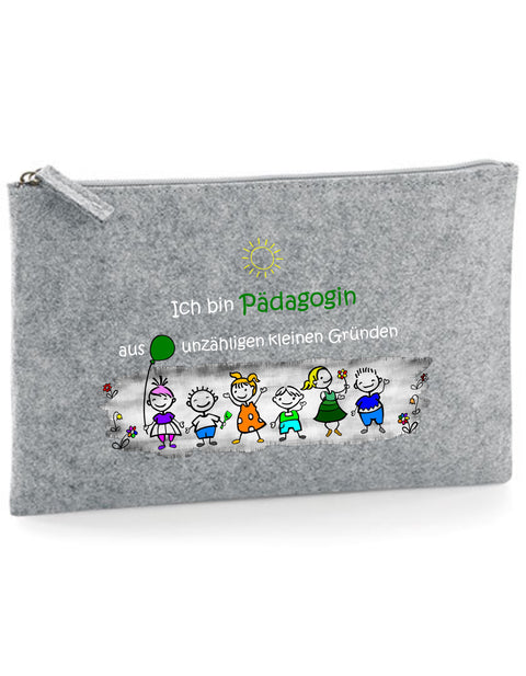 Filz Täschchen Easy Basic L04 Ich bin Pädagogin aus unzähligen kleinen Gründen