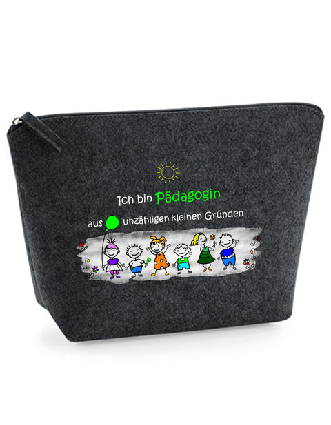 Filz Täschchen Easy S/M L04 Ich bin Pädagogin aus unzähligen kleinen Gründen