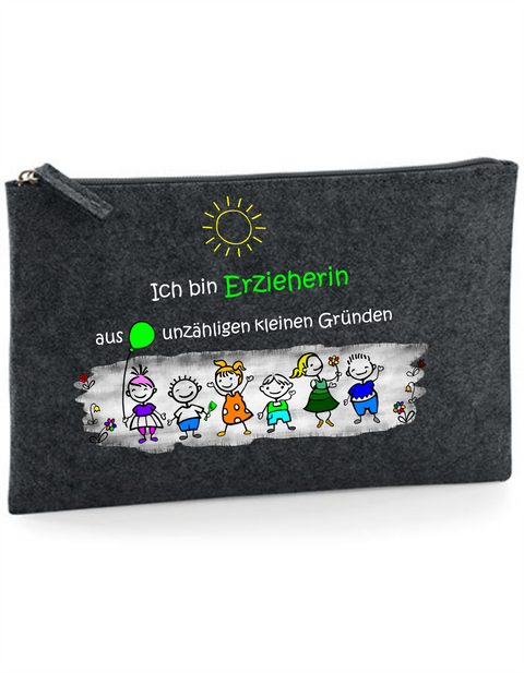 Filz Täschchen Easy Basic L06 Ich bin Erzieherin aus unzähligen kleinen Gründen