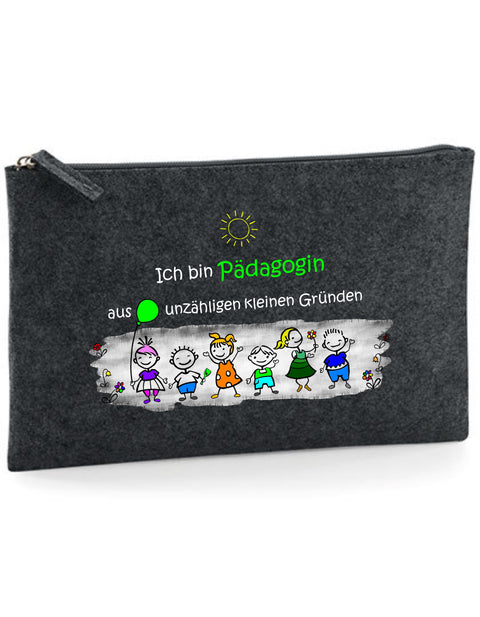 Filz Täschchen Easy Basic L04 Ich bin Pädagogin aus unzähligen kleinen Gründen