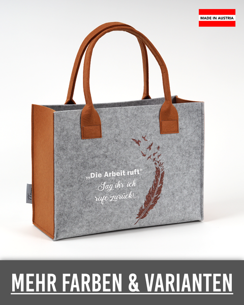 Filz Tasche 046 ,,Die Arbeit ruft" ,,Sag ihr, ich rufe zurück``