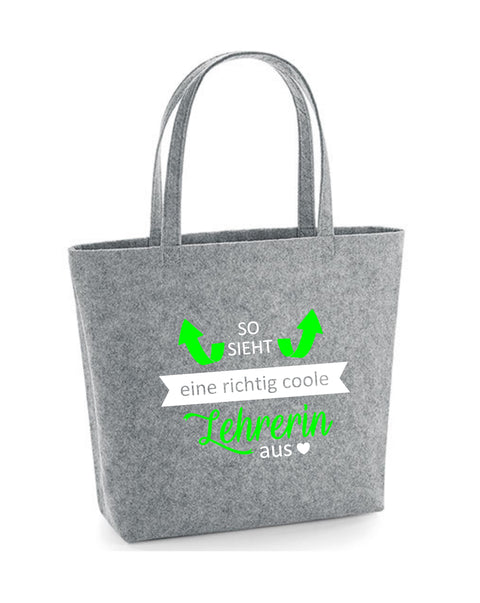 Filz Tasche Easy Bag L03 So sieht eine richtig coole Lehrerin aus