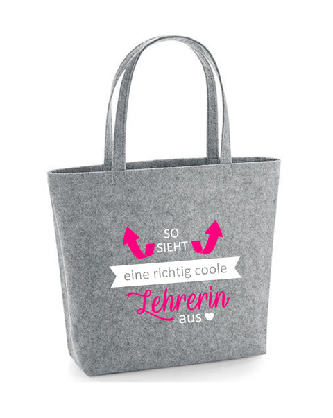 Filz Tasche Easy Bag L03 So sieht eine richtig coole Lehrerin aus