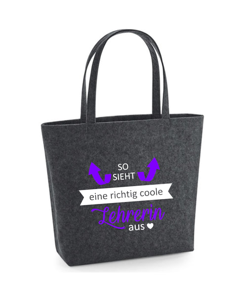 Filz Tasche Easy Bag L03 So sieht eine richtig coole Lehrerin aus