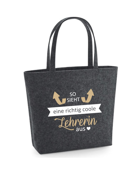 Filz Tasche Easy Bag L03 So sieht eine richtig coole Lehrerin aus