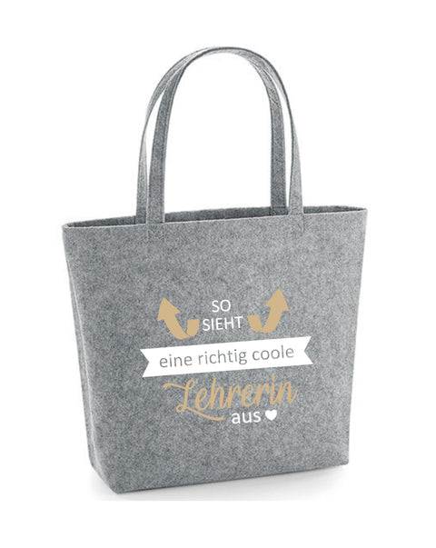 Filz Tasche Easy Bag L03 So sieht eine richtig coole Lehrerin aus