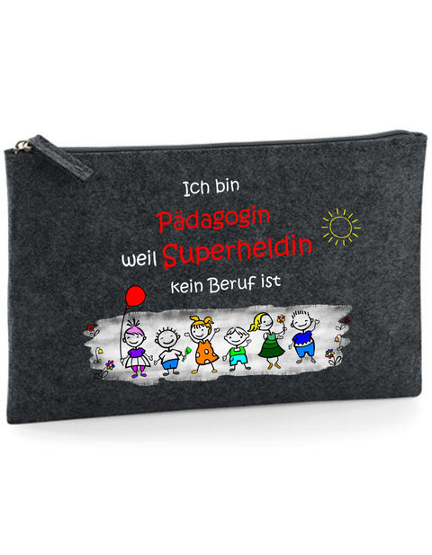 Filz Täschchen Easy Basic L15 Ich bin Pädagogin weil Superheldin kein Beruf ist