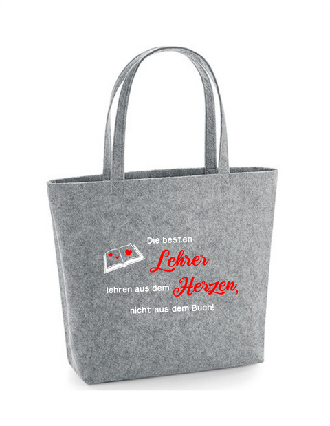 Filz Tasche Easy Bag L01 Die besten Lehrer lehren aus dem Herzen...