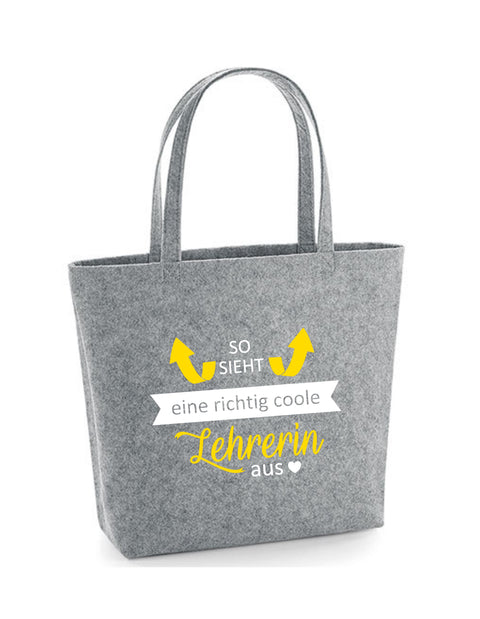 Filz Tasche Easy Bag L03 So sieht eine richtig coole Lehrerin aus