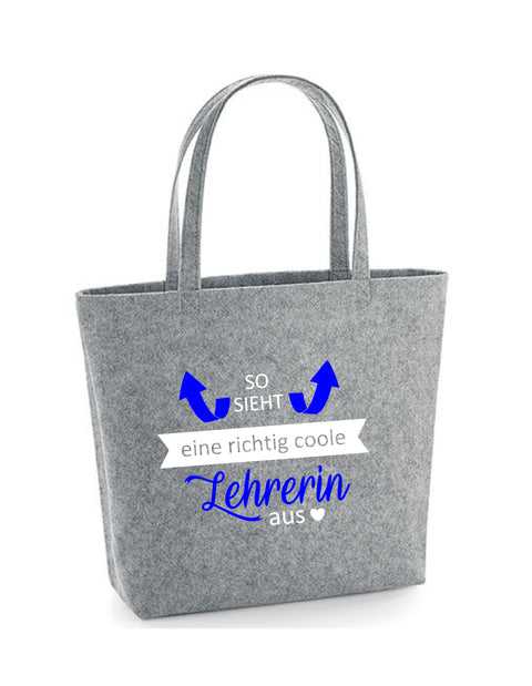 Filz Tasche Easy Bag L03 So sieht eine richtig coole Lehrerin aus