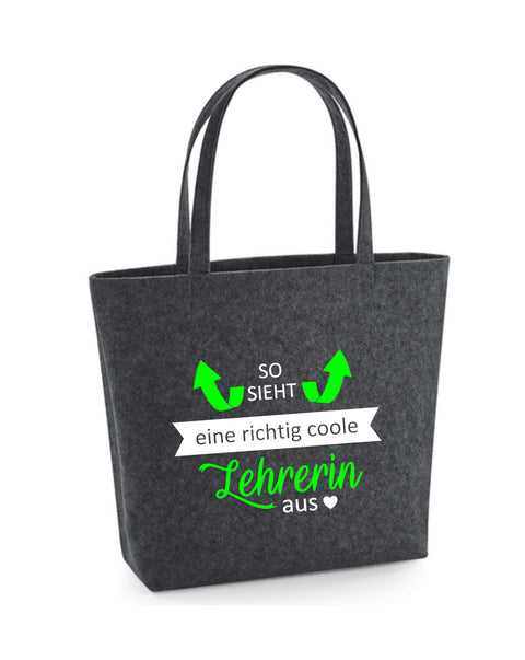 Filz Tasche Easy Bag L03 So sieht eine richtig coole Lehrerin aus
